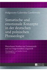 Somatische und emotionale Konzepte in der deutschen und polnischen Phraseologie