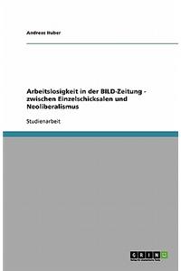 Arbeitslosigkeit in der BILD-Zeitung - zwischen Einzelschicksalen und Neoliberalismus