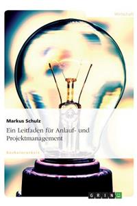 Ein Leitfaden für Anlauf- und Projektmanagement