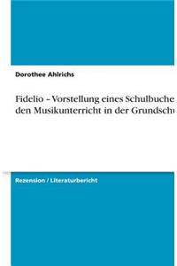 Fidelio - Vorstellung eines Schulbuches für den Musikunterricht in der Grundschule