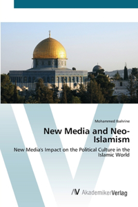 New Media and Neo-Islamism