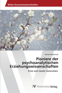 Pioniere der psychoanalytischen Erziehungswissenschaften