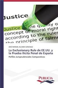La Exclusionary Rule de EE.UU. y la Prueba Ilícita Penal de España