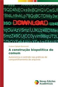 A construção biopolítica do comum