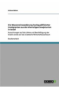 Die Masseneinwanderung hochqualifizierter Immigranten aus der ehemaligen Sowjetunion in Israel