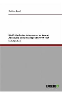 Kritik Gustav Heinemanns an Konrad Adenauers Deutschlandpolitik 1949-1961