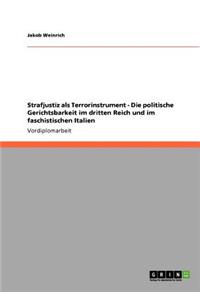 Strafjustiz als Terrorinstrument - Die politische Gerichtsbarkeit im dritten Reich und im faschistischen Italien