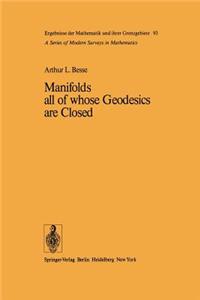 Manifolds All of Whose Geodesics Are Closed
