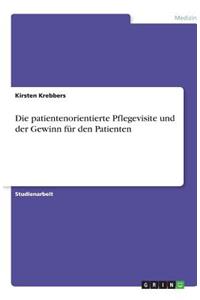 Die patientenorientierte Pflegevisite und der Gewinn für den Patienten