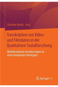 Transkription Von Video- Und Filmdaten in Der Qualitativen Sozialforschung