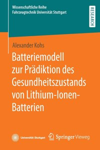 Batteriemodell Zur Prädiktion Des Gesundheitszustands Von Lithium-Ionen-Batterien