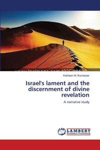 Israel's lament and the discernment of divine revelation