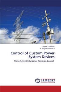 Control of Custom Power System Devices