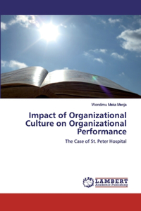 Impact of Organizational Culture on Organizational Performance