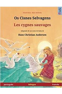 OS Cisnes Selvagens - Les Cygnes Sauvages. Libro Bilingue Para Ninos Adaptado de Un Cuento de Hadas de Hans Christian Andersen (Portugues - Frances)