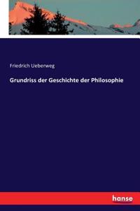 Grundriss der Geschichte der Philosophie