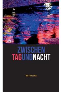 Zwischen Tag und Nacht