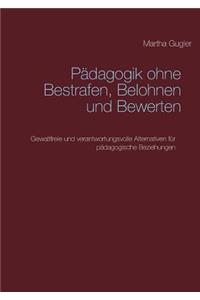 Pädagogik ohne bestrafen, belohnen und bewerten