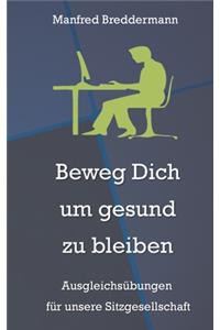 Beweg Dich um gesund zu bleiben
