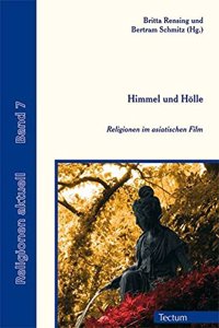 Himmel Und Holle: Religionen Im Asiatischen Film