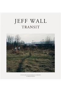 Jeff Wall: Transit