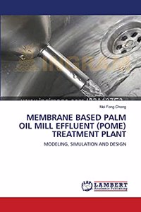 Membrane Based Palm Oil Mill Effluent (Pome) Treatment Plant