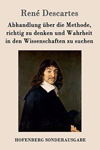 Abhandlung über die Methode, richtig zu denken und Wahrheit in den Wissenschaften zu suchen