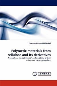 Polymeric materials from cellulose and its derivatives