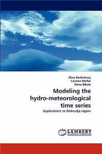 Modeling the hydro-meteorological time series
