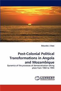 Post-Colonial Political Transformations in Angola and Mozambique