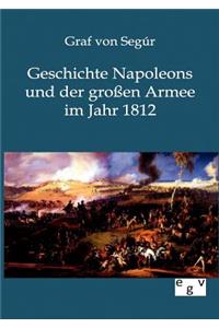 Geschichte Napoleons und der großen Armee im Jahr 1812