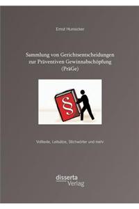 Sammlung von Gerichtsentscheidungen zur Präventiven Gewinnabschöpfung (PräGe)