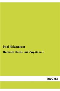 Heinrich Heine Und Napoleon I.