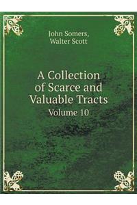 A Collection of Scarce and Valuable Tracts Volume 10