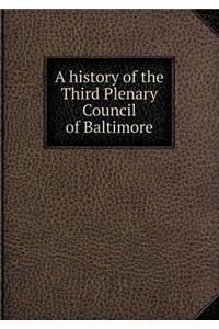 A History of the Third Plenary Council of Baltimore