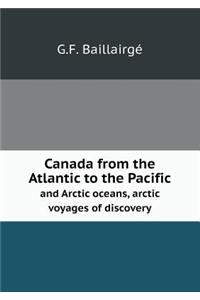 Canada from the Atlantic to the Pacific and Arctic Oceans, Arctic Voyages of Discovery