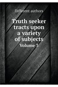 Truth seeker tracts upon a variety of subjects Volume 3