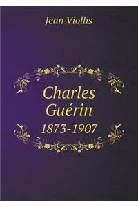 Charles Guérin 1873-1907