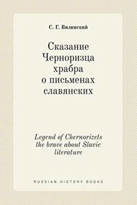 Legend of Chernorizets the Brave about Slavic Literature