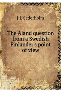 The Aland question from a Swedish Finlander's point of view
