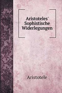 Aristoteles' Sophistische Widerlegungen