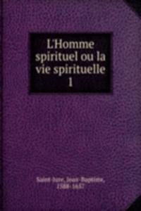 L'Homme spirituel ou la vie spirituelle