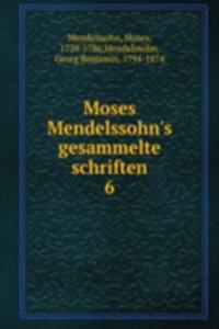 Moses Mendelssohn's gesammelte schriften