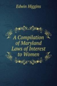 Compilation of Maryland Laws of Interest to Women