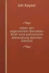Ueber den sogenannten Barnabas-Brief: eine patristische Abhandlung (German Edition)