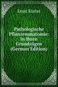 Pathologische Pflanzenanatomie: In Ihren Grundzugen (German Edition)