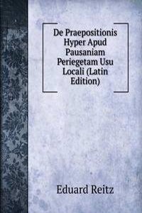De Praepositionis Hyper Apud Pausaniam Periegetam Usu Locali (Latin Edition)