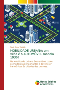 Mobilidade Urbana: um vilão é o AUTOMÓVEL modelo 1930!