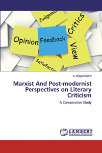 Marxist And Post-modernist Perspectives on Literary Criticism