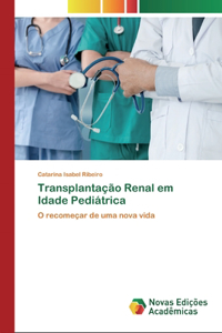 Transplantação Renal em Idade Pediátrica